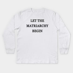 Let The Matriarchy Begin - Money Heist Kids Long Sleeve T-Shirt